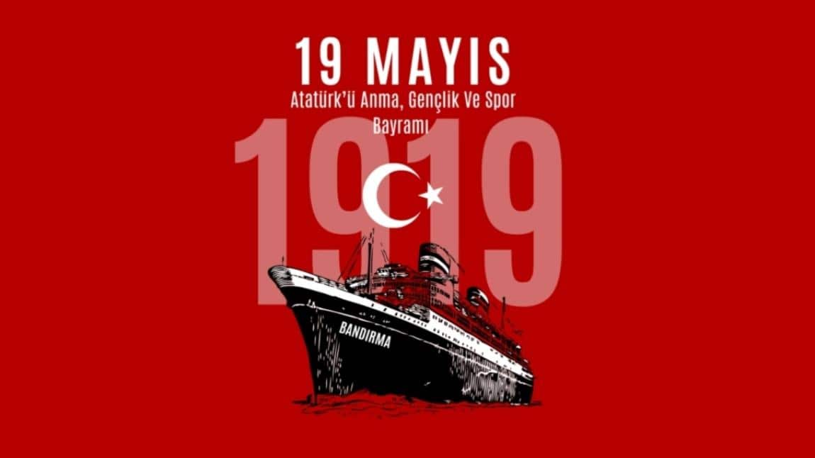 19 Mayıs Atatürk'ü Anma, Gençlik ve Spor Bayramı Kutlu Olsun!